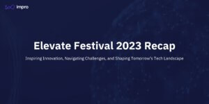 Elevate Festival 2023 Recap by Impro.AI
