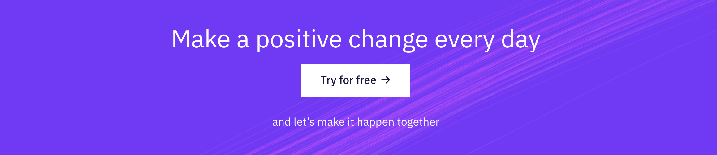 Make a positive change every day